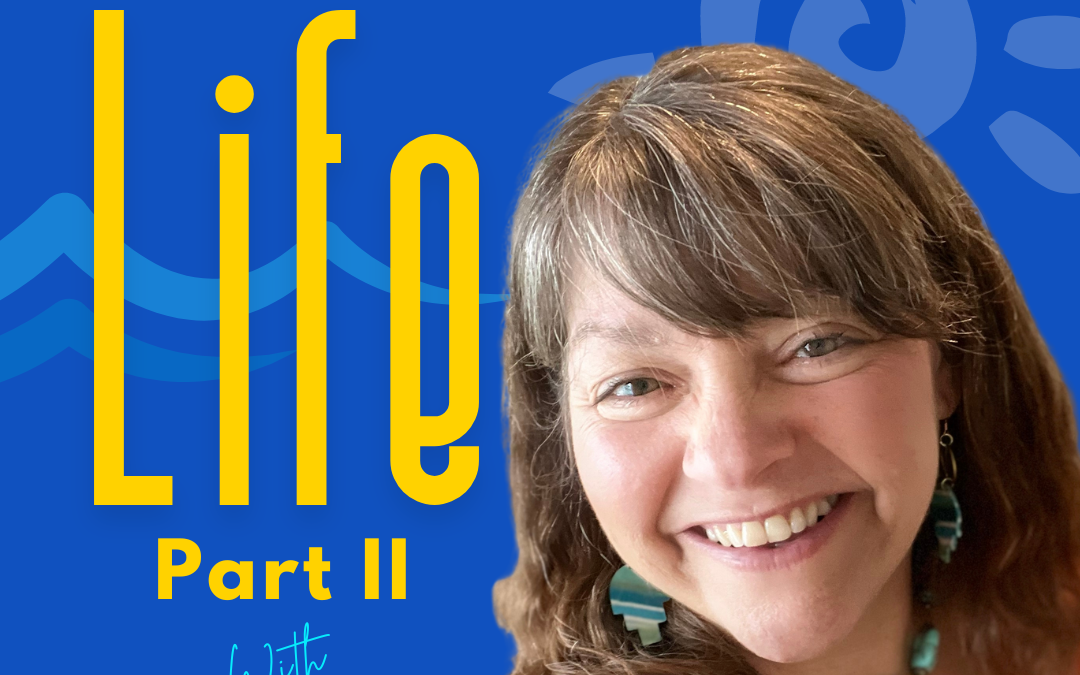 Life, Part II with Karen Putz